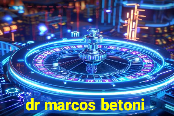 dr marcos betoni